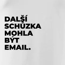 DALŠÍ SCHŮZKA MOHLA BÝT EMAIL.