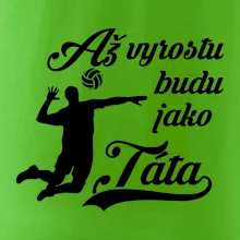 Až vyrostu budu jako táta Volejbal