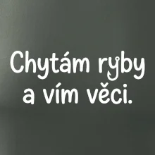 Chytám ryby a vím věci