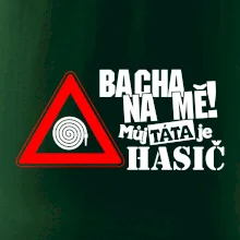 Bacha na mě! Můj táta je hasič Bacha na mě! Můj táta je hasič