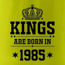 Kings are born in 1985