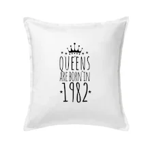 Queens are born in 1982 Queens are born in 1982