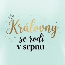 Psací nápis - Královny se rodí v srpnu