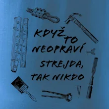 Když to neopraví strejda tak nikdo