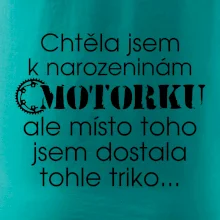 Chtěl - Chtěla jsem dostat motorku - narozeniny