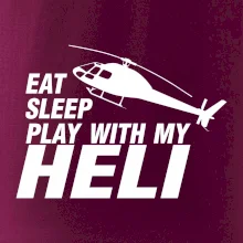 Eat Sleep Play With My Heli