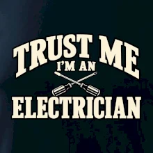 Trust me I am an electrician