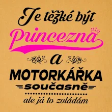 Je těžké být princezna - motorkářka