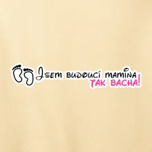 Jsem budoucí mamina - tak bacha!