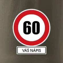 Dopravní značka - rychlost 60 - váš nápis Dopravní značka - rychlost 60 - váš nápis