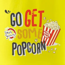 Go get some popcorn Go get some popcorn
