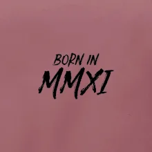 Born in - Římské číslo 2011