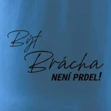Být brácha není prdel
