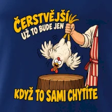 Čerstvější už to bude jen když to sami chytíte