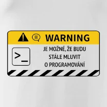 Warning - Je možné, že budu  mluvit o programování