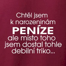 Chtěl jsem dostat k narozeninám peníze