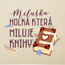 Kniha - Holka, která miluje knihy -  Vaše jméno