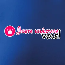 Jsem královna vole!