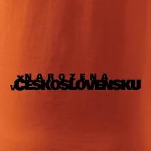 Nápis - Narozena v Československu