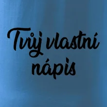 Tvuj vlastní nápis psací