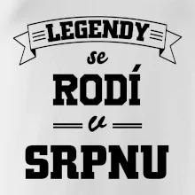 Legendy se rodí v srpnu