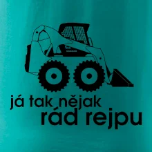 Já tak nějak rád rejpu - smykový nakladač