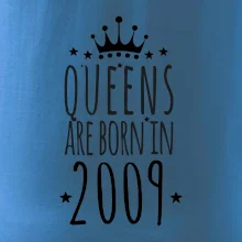 Queens are born in 2009