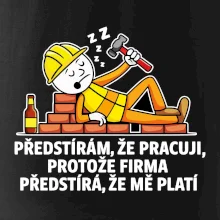 Zedník - Předstírám že pracuji, protože firma předstírá, že mě platí