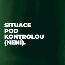 SITUACE POD KONTROLOU (NENÍ).