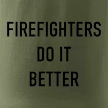 Firefighters Do It Better