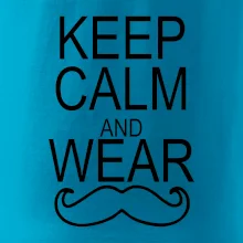 Keep calm and wear mustache Keep calm and wear mustache