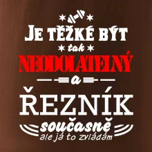 Je těžké být neodolatelný řezník