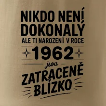 Nikdo není dokonalý ale ti narození v roce 1962 jsou zatraceně blízko