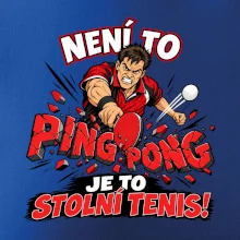 Není to ping pong, je to stolní tenis!