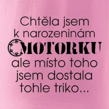 Chtěla jsem dostat motorku - narozeniny