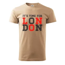 Its time for LONDON Its time for LONDON