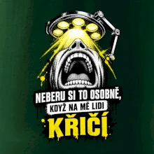 Neberu si to osobně když na mě lidi křičí