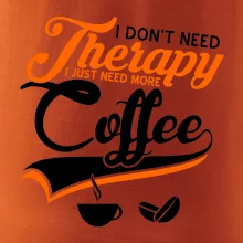 I don't need therapy coffee