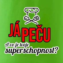 Já peču - tvoje superschopnost? rovný nápis