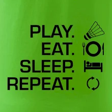 Play Eat Sleep Repeat badminton