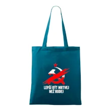 LEPŠÍ BÝT MRTVEJ NEŽ RUDEJ