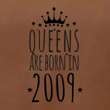 Queens are born in 2009