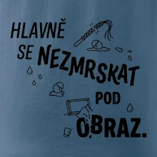 Hlavně se nezmrskat pod obraz