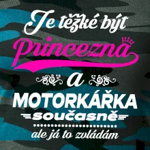 Je těžké být princezna - motorkářka