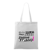 Hodné holky jdou do nebe, zlobivé kam chtějí!