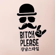 Bitch please! Mustache
