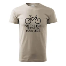 Put the fun between your legs Put the fun between your legs