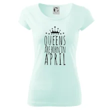 Queens are born in April