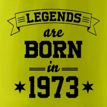 Legends are born in 1973