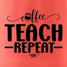Coffee teach repeat